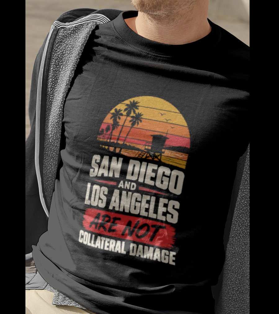 San Diego And Los Angeles Are Not Collateral Damage Sunset Palm Trees T-Shirt
