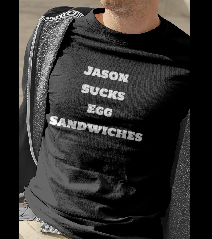 Jason Sucks Egg Sandwiches Viktor Kraus The Eggman T-Shirt