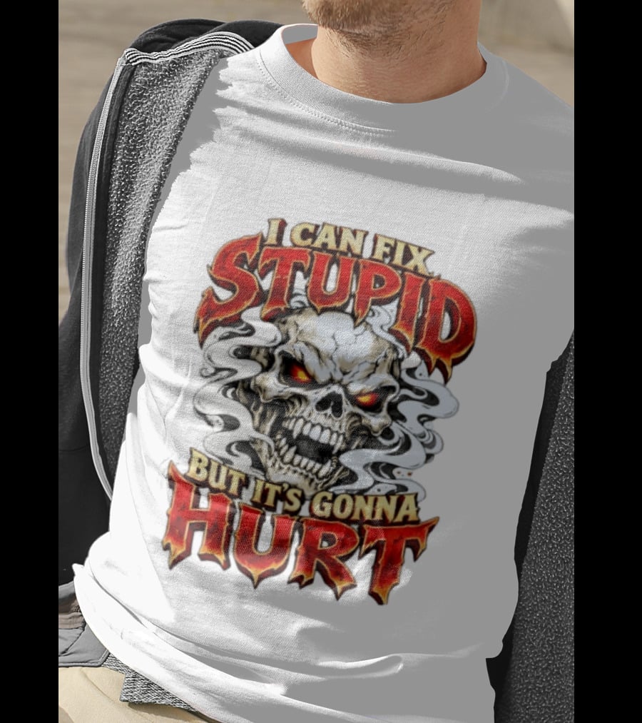 I Can Fix Stupid But It's Gonna Hurt Skull Halloween T-Shirt