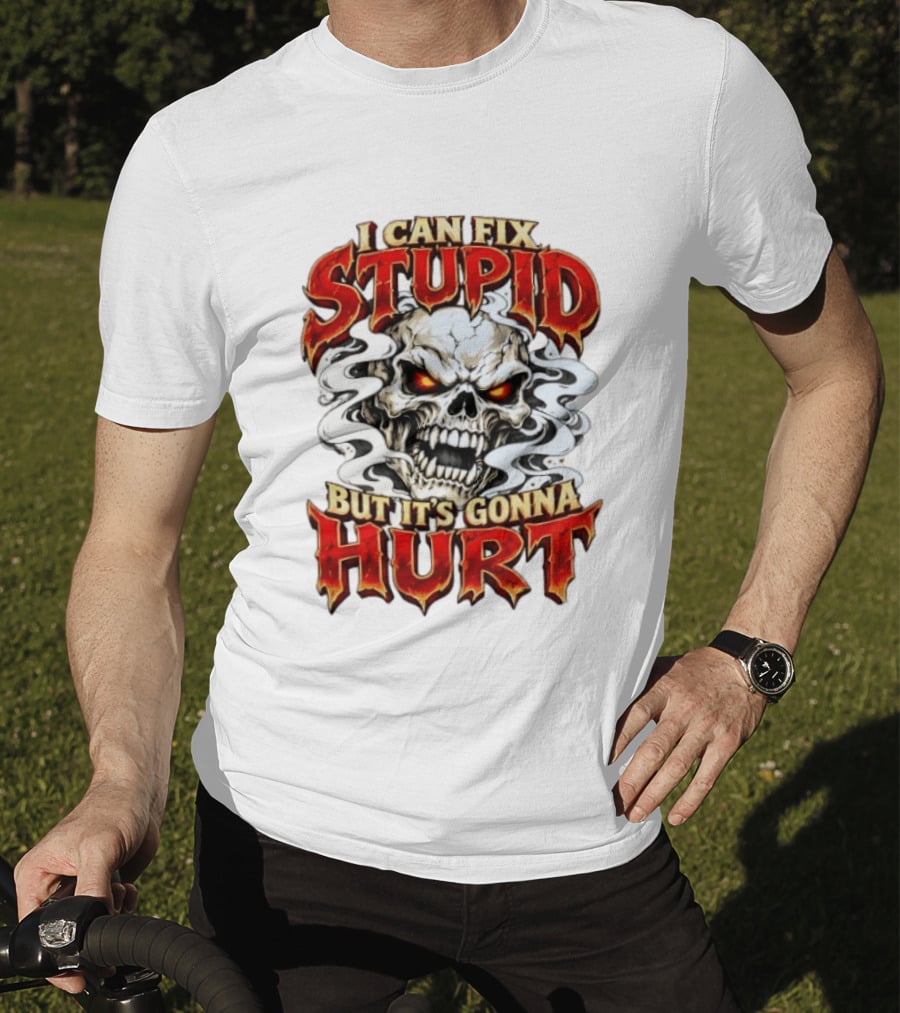 I Can Fix Stupid But It's Gonna Hurt Skull Halloween T-Shirt