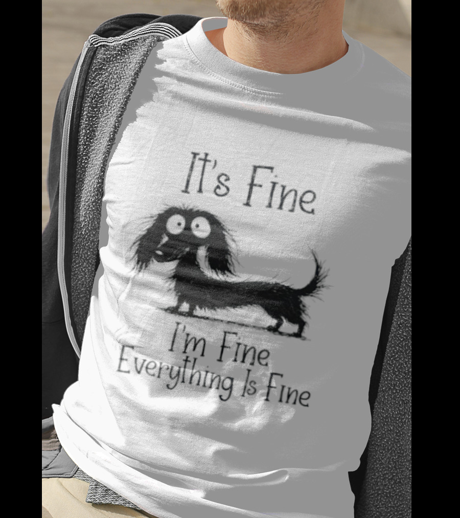 It's Fine I'm Fine Everything Is Fine Dog T-Shirt