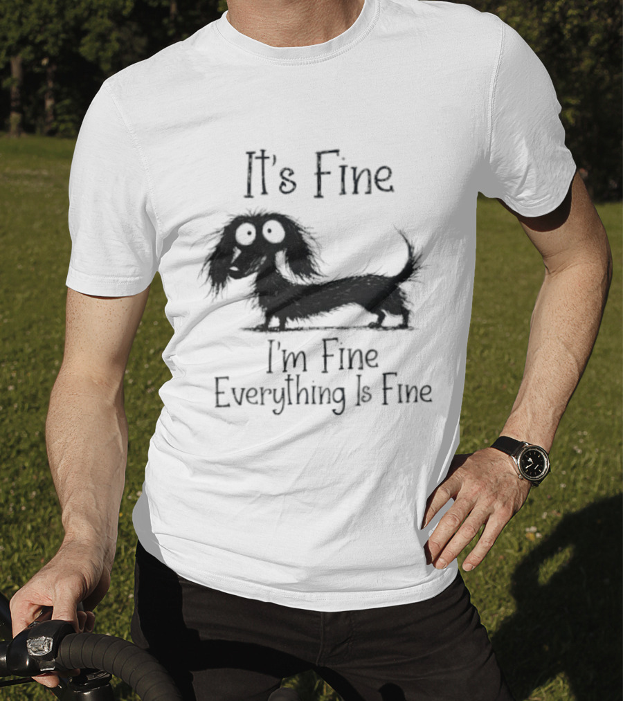 It's Fine I'm Fine Everything Is Fine Dog T-Shirt
