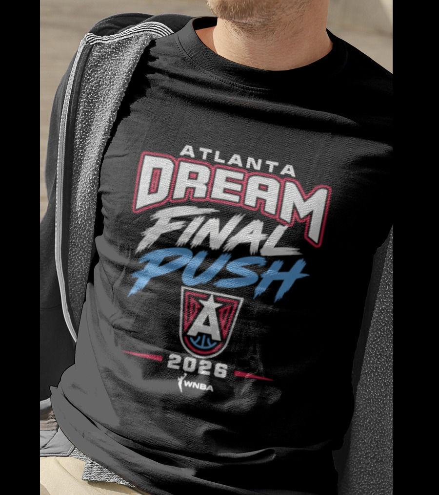Atlanta Dream Final Push 2026 WNBA T-Shirt
