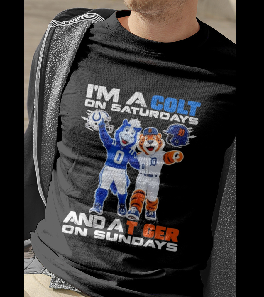I'm A Colt On Saturdays And A Tiger On Sundays Mascot Colts Tigers Sports Fan Gear T-Shirt
