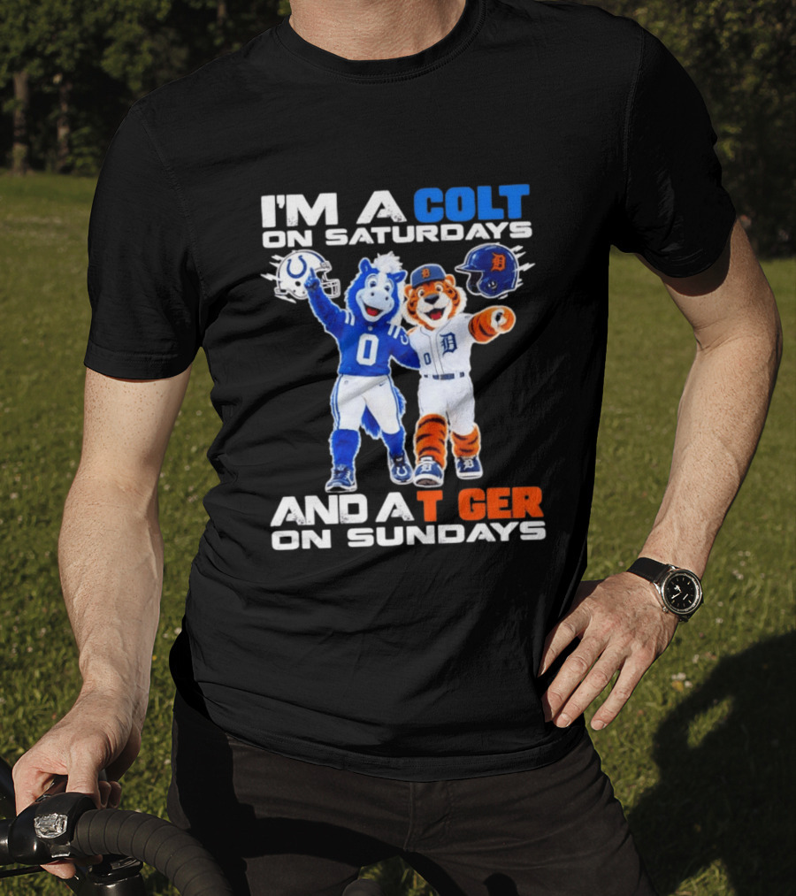 I'm A Colt On Saturdays And A Tiger On Sundays Mascot Colts Tigers Sports Fan Gear T-Shirt