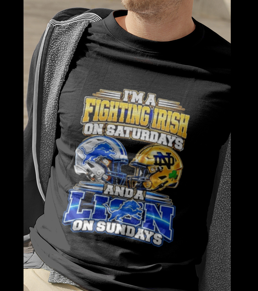 I'm A Fighting Irish On Saturdays And A Lion On Sundays Football Helmets T-Shirt