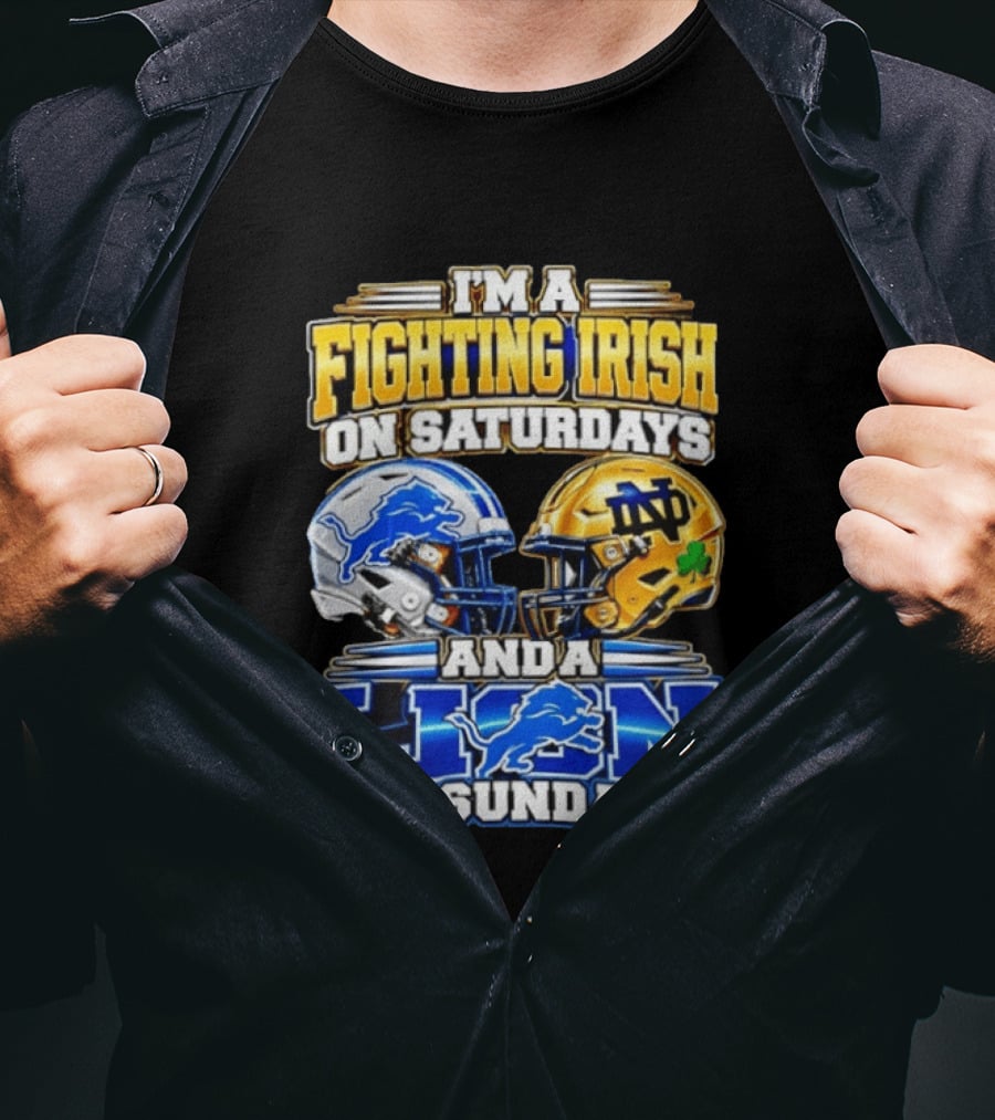 I'm A Fighting Irish On Saturdays And A Lion On Sundays Football Helmets T-Shirt