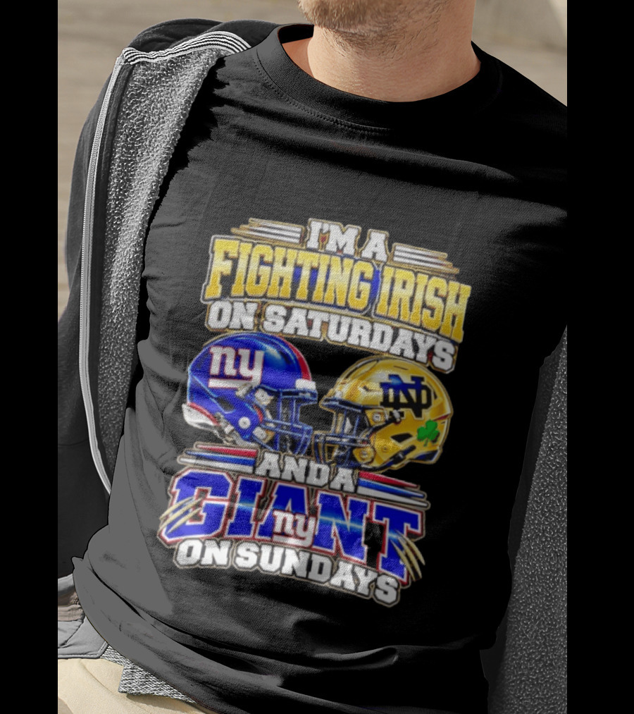 I'm A Fighting Irish On Saturdays And A Giant NY On Sundays Helmets T-Shirt