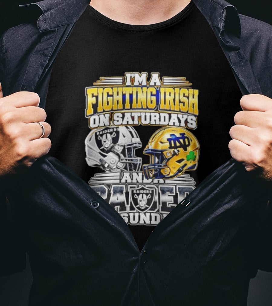 I'm A Fighting Irish On Saturdays And A Raider On Sundays T-Shirt