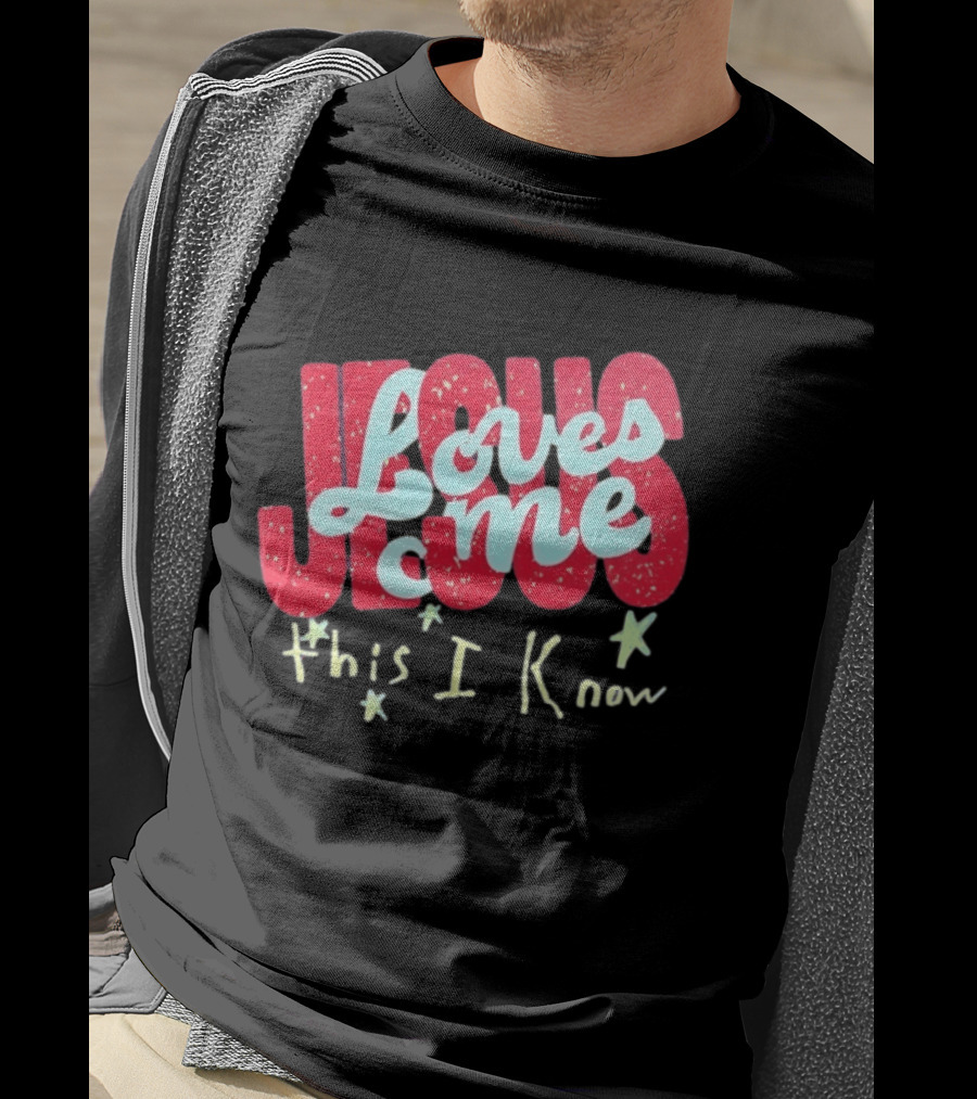 Jesus Loves Me This I Know Christian Faith T-Shirt