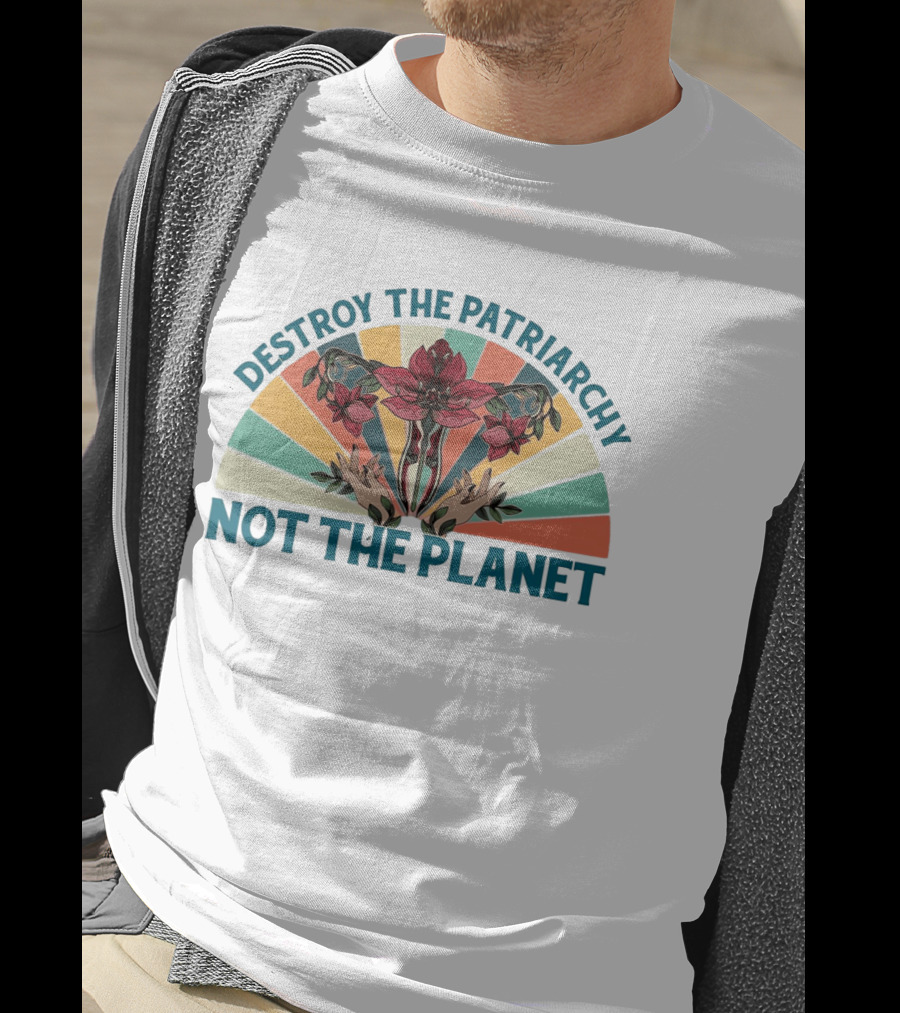 Destroy The Patriarchy Not The Planet Floral Rainbow Hands T-Shirt