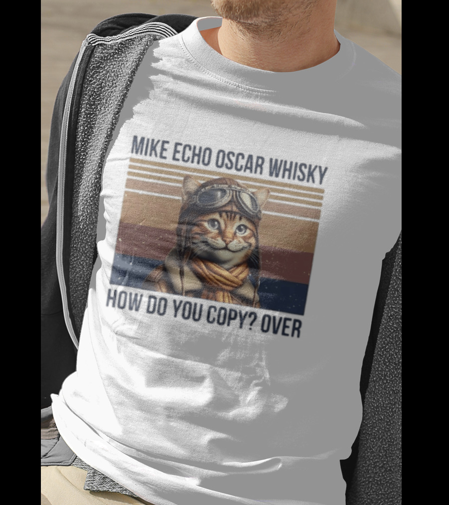 Mike Echo Oscar Whisky How Do You Copy Over Cat Aviator Pilot T-Shirt