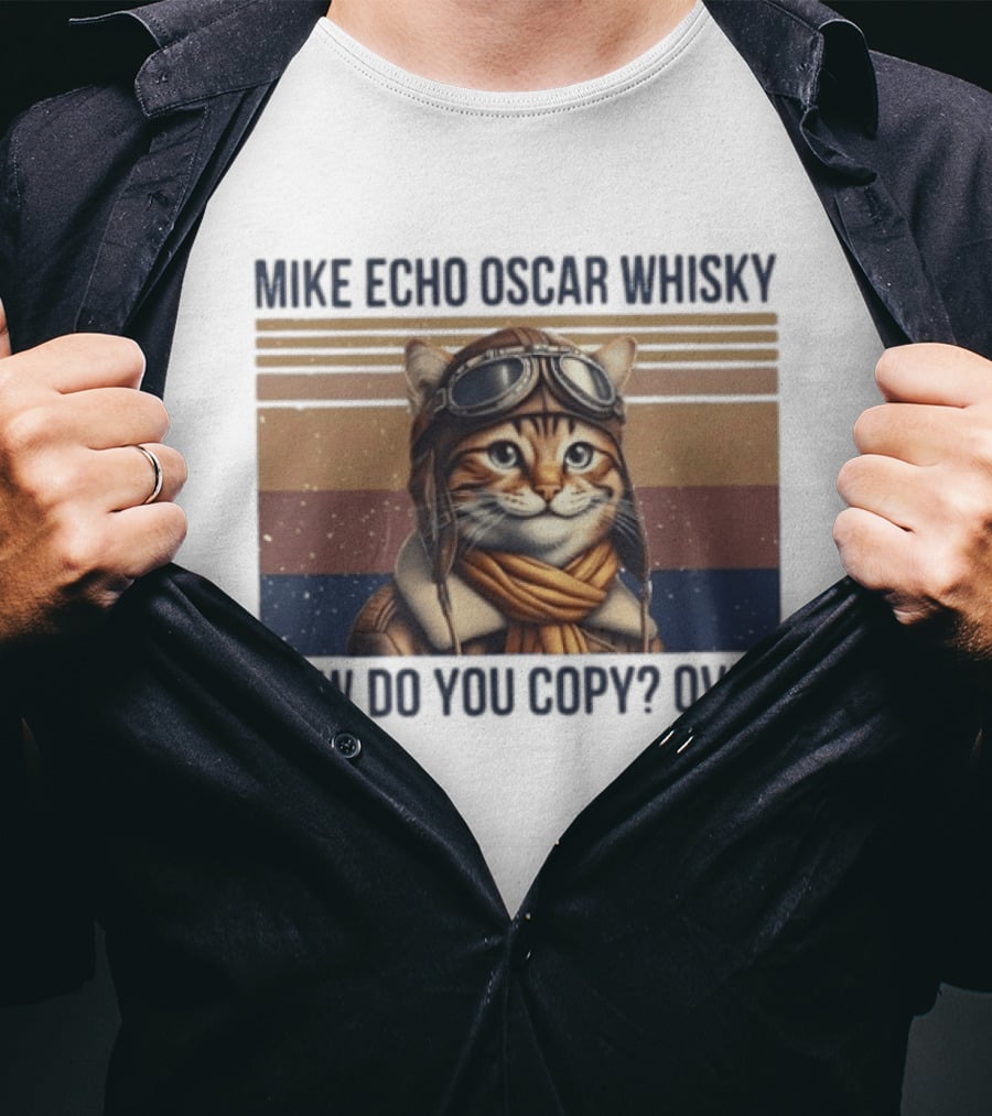 Mike Echo Oscar Whisky How Do You Copy Over Cat Aviator Pilot T-Shirt