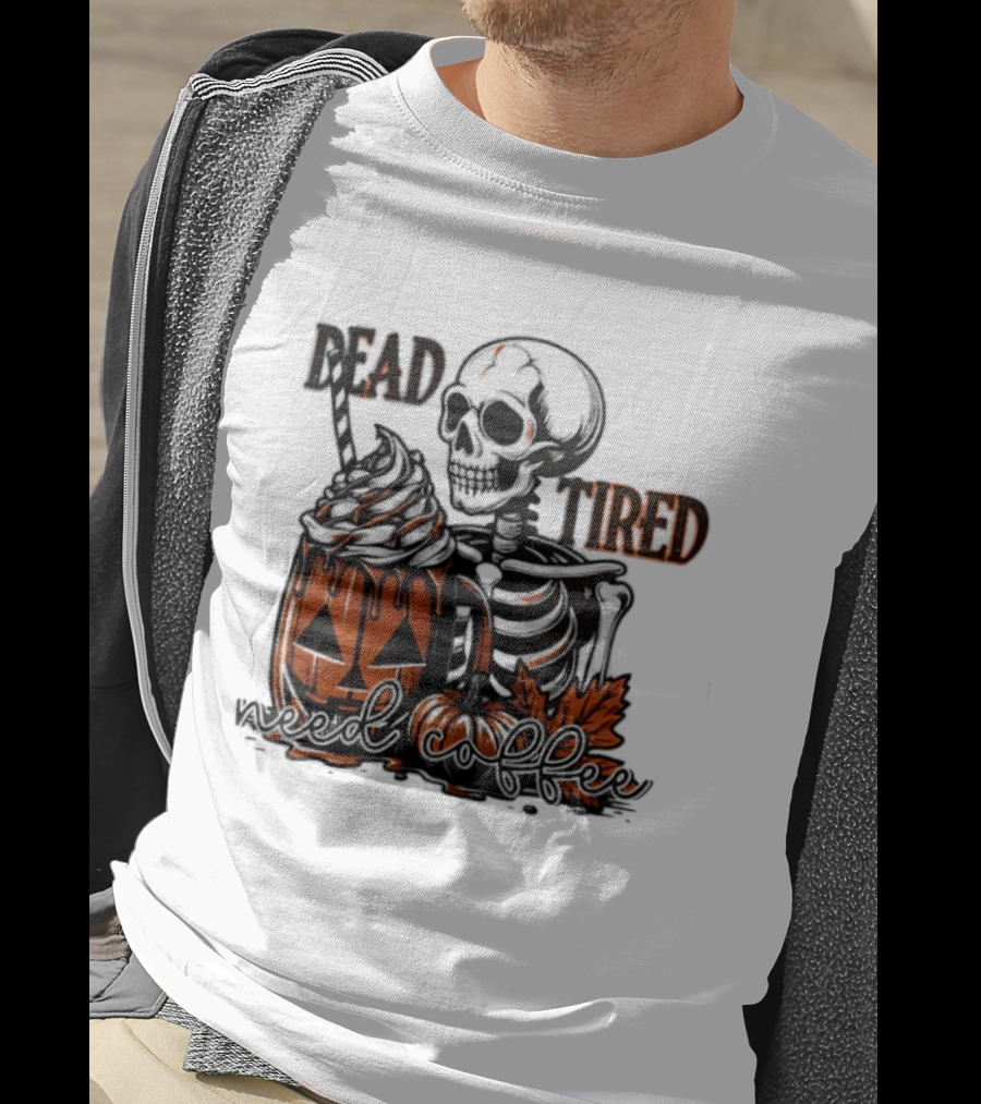 Halloween Skeleton Dead Tired Need Coffee Pumpkin Leaves T-Shirt