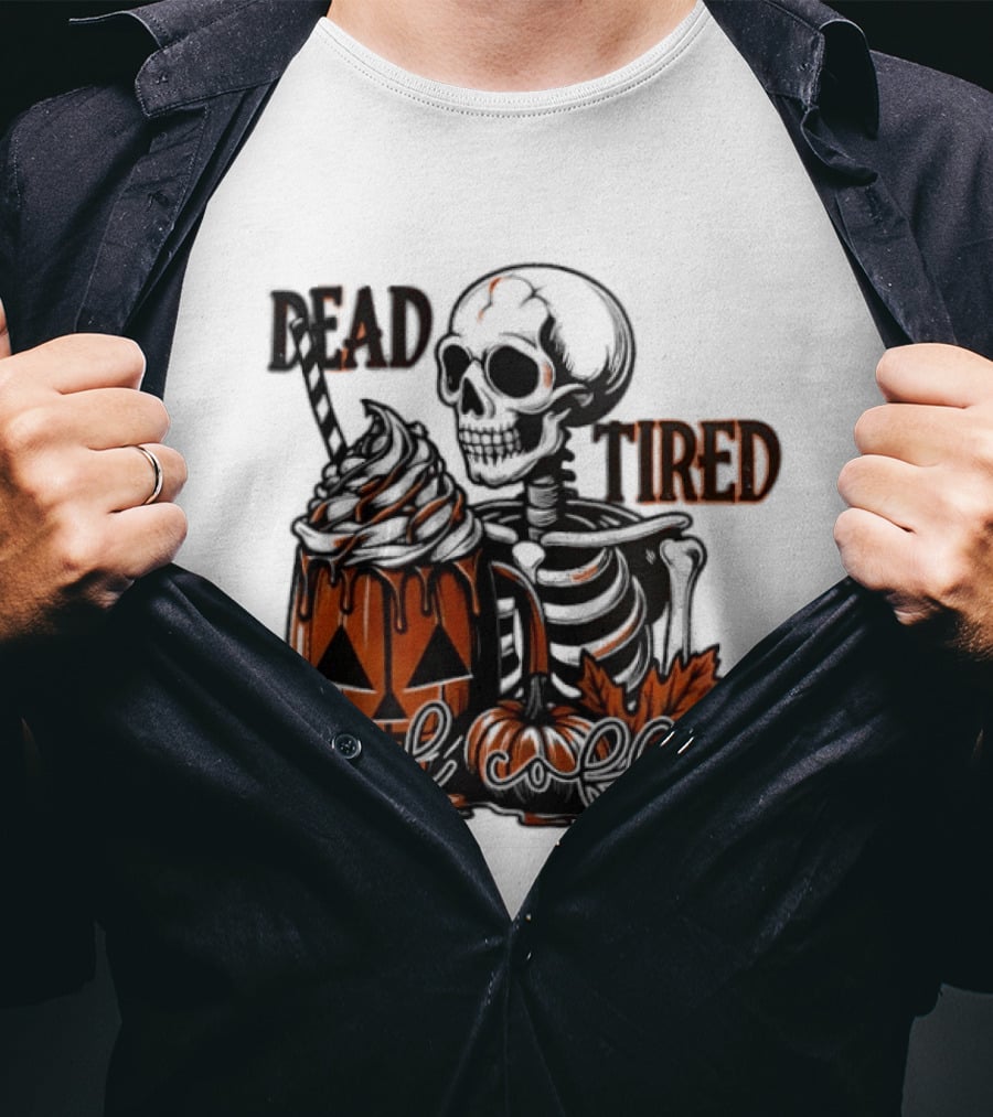 Halloween Skeleton Dead Tired Need Coffee Pumpkin Leaves T-Shirt