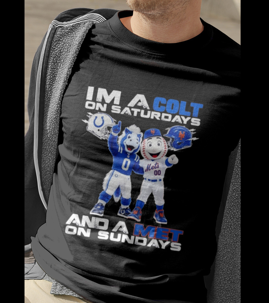 Im A Colt On Saturdays And A Met On Sundays Mascots Football Baseball T-Shirt