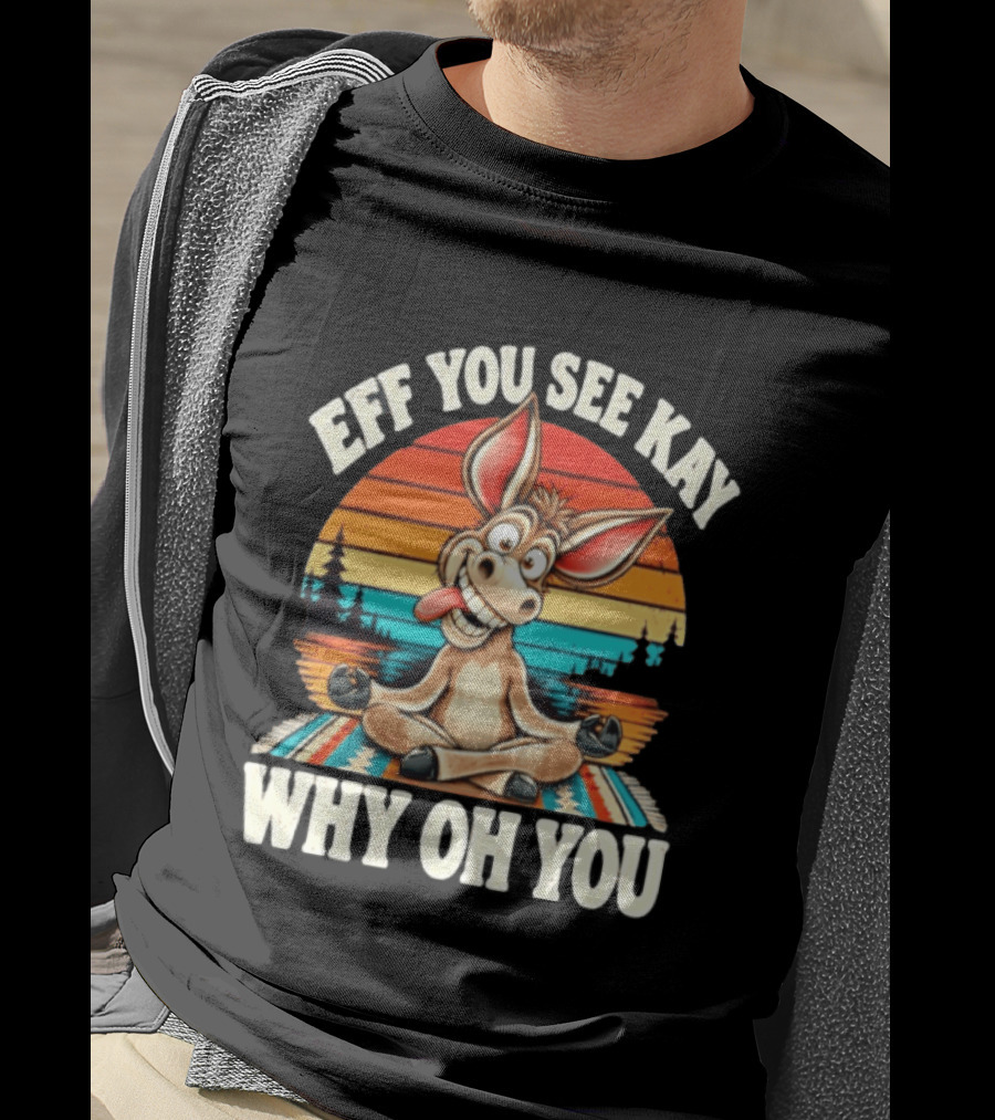 Eff You See Kay Why Oh You Donkey Retro Meditation Sunset T-Shirt
