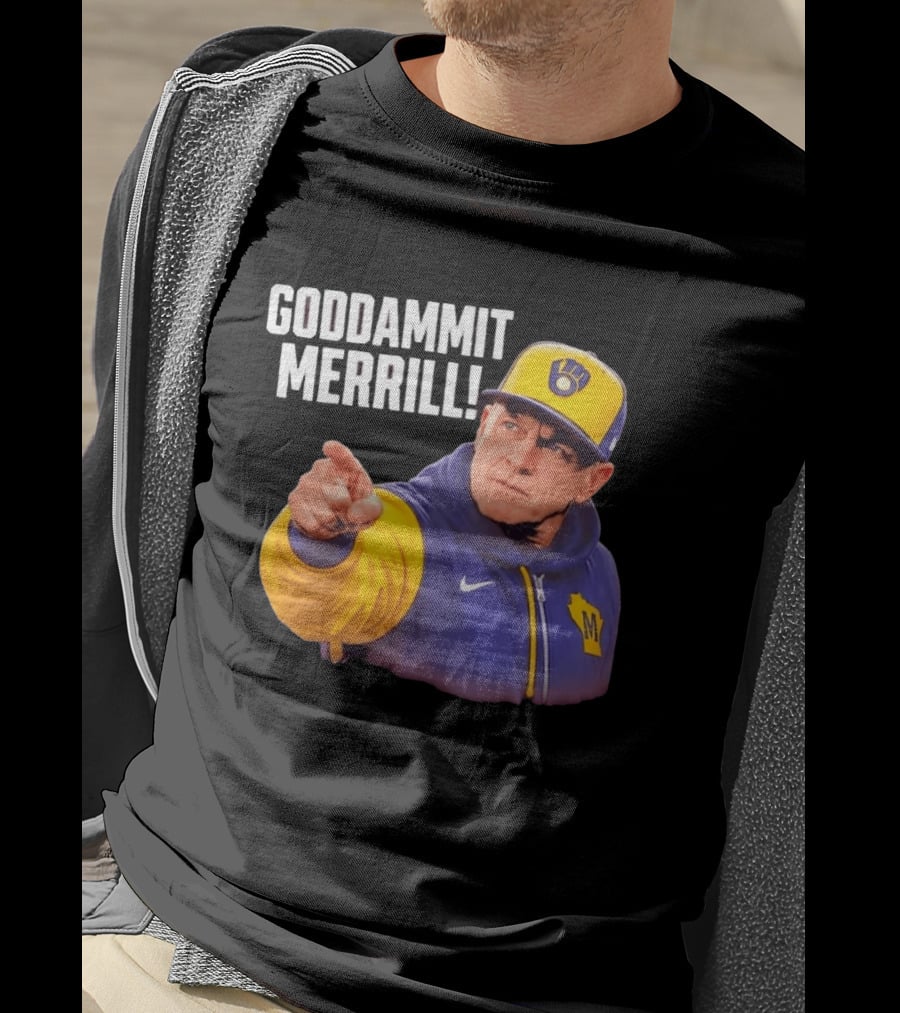Goddammit Merrill Milwaukee Brewers MLB Fan T-Shirt