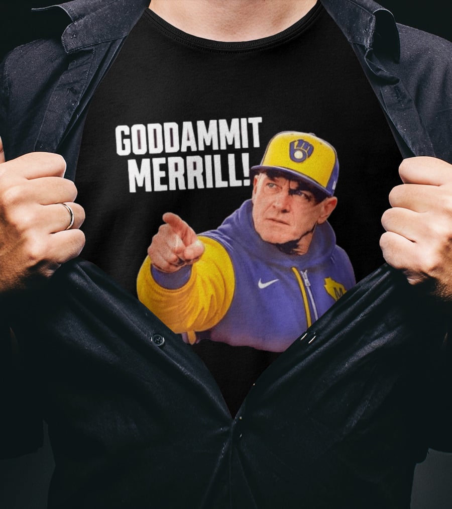 Goddammit Merrill Milwaukee Brewers MLB Fan T-Shirt