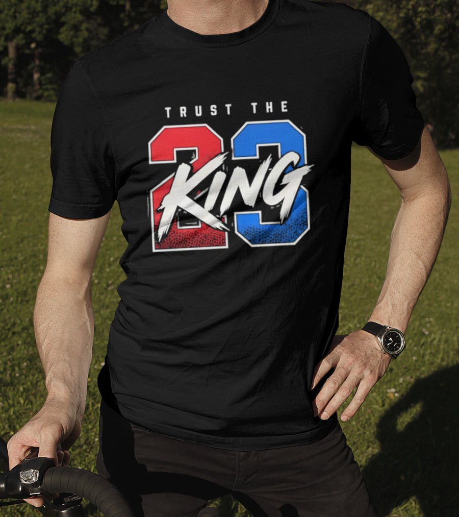Trust The 23 King Philadelphia 76ers LeBron James Sixers T-Shirt
