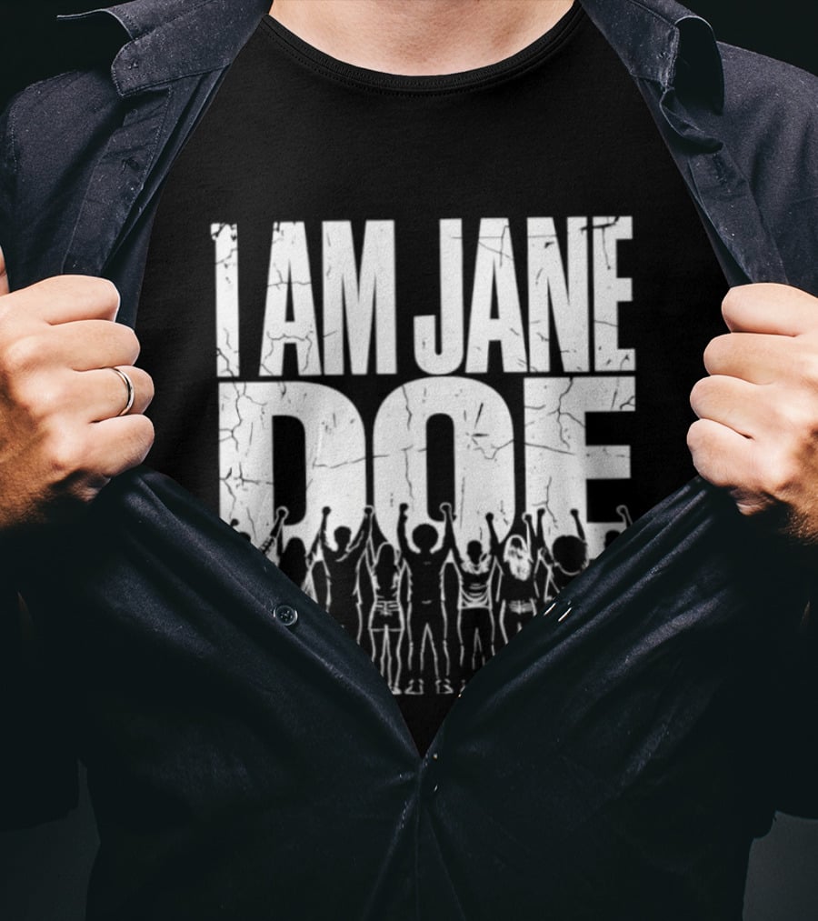 I Am Jane Doe Distressed Activism Protest Unity T-Shirt