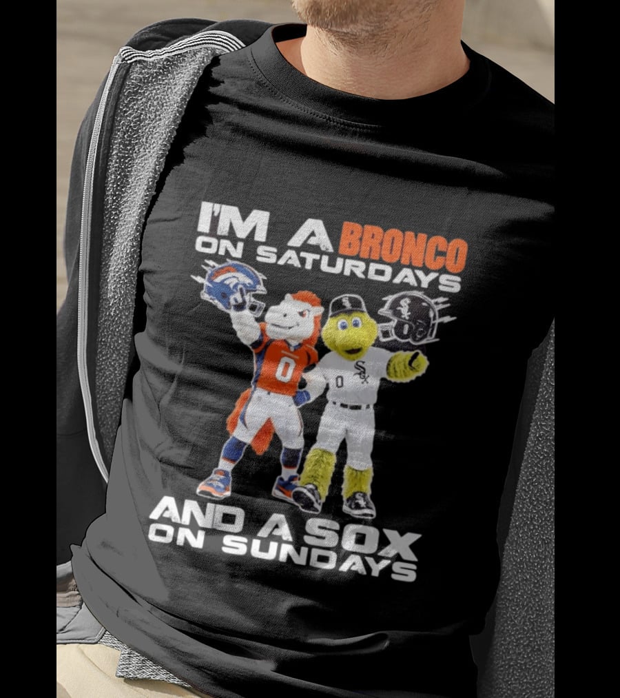 I'm A Bronco On Saturdays And A Sox On Sundays With Team Mascots T-Shirt