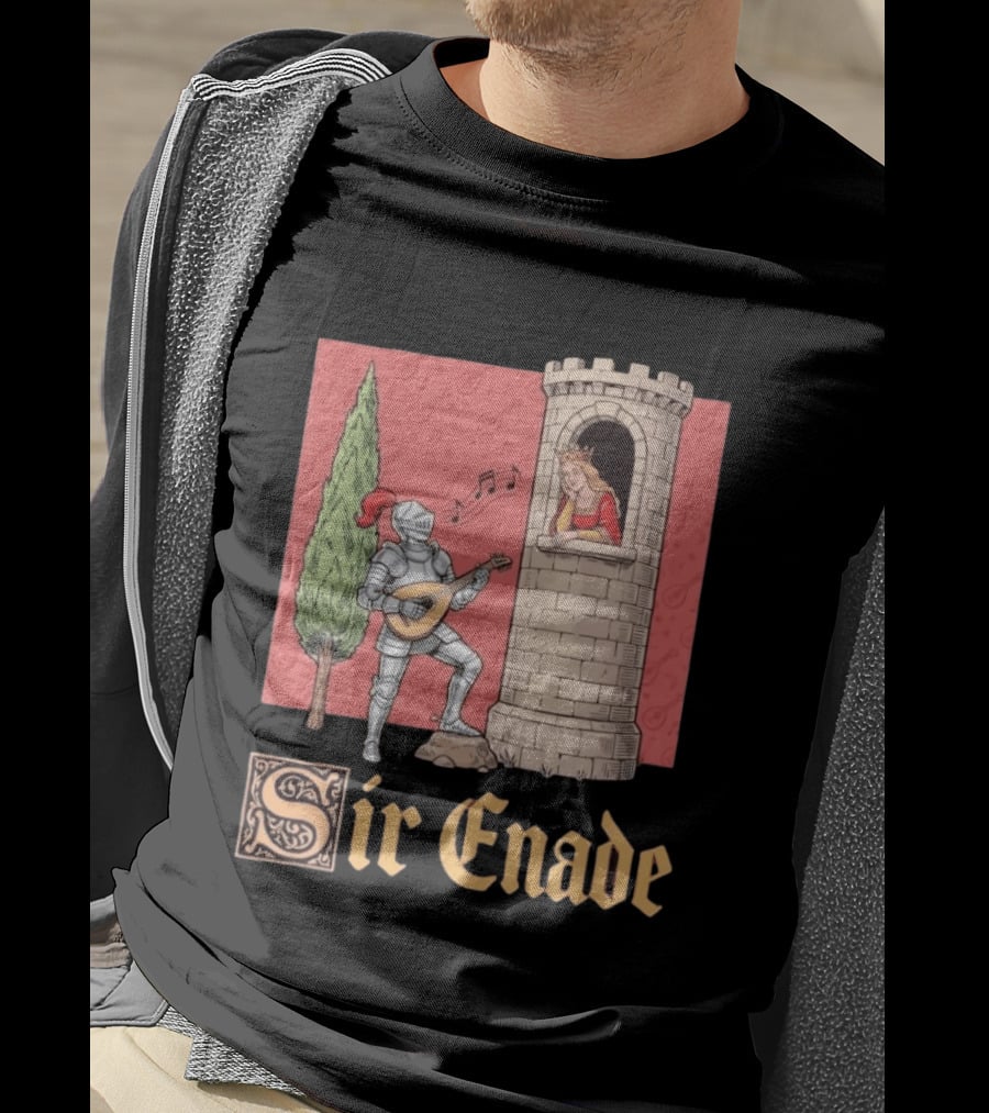 Sir Enade Knight Serenading Queen From Tower T-Shirt