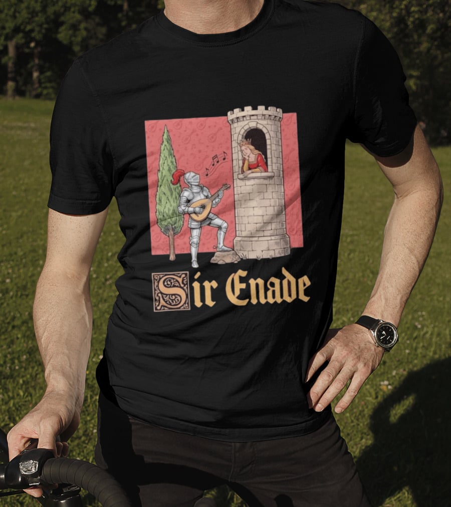 Sir Enade Knight Serenading Queen From Tower T-Shirt