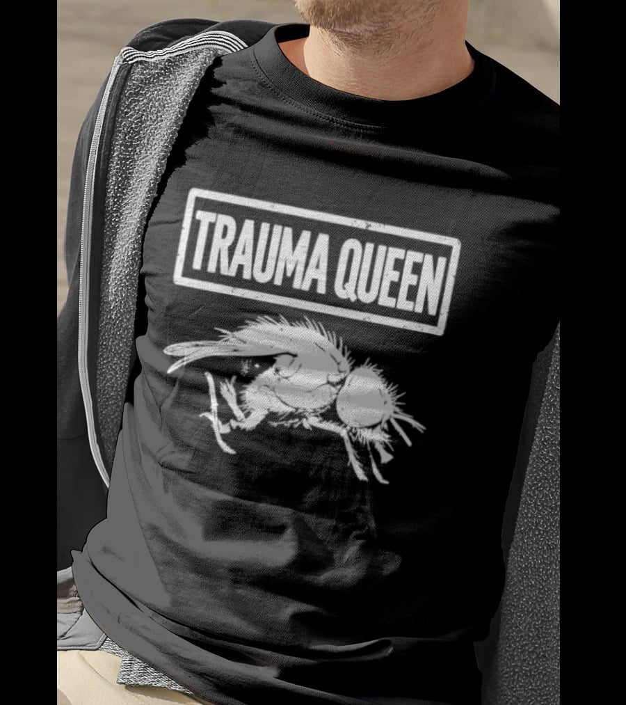 Trauma Queen Dark Humor Mental Health Dead Fly T-Shirt