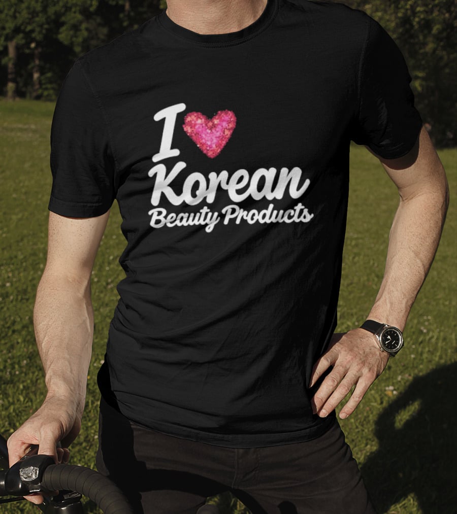I Love Korean Beauty Products Zara Larsson Style Fashion Trend T-Shirt
