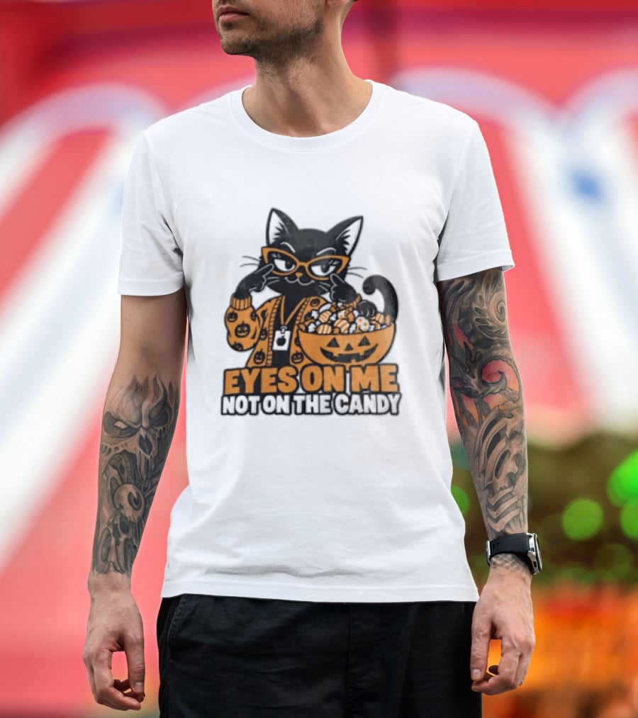 Eyes On Me Not On The Candy Halloween Black Cat Pumpkin T-Shirt
