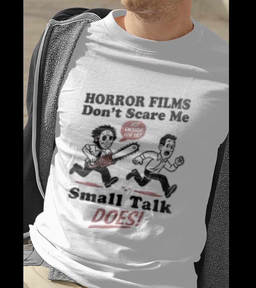 Horror Movies Don't Scare Me Small Talk Does Jason Voorhees T-Shirt