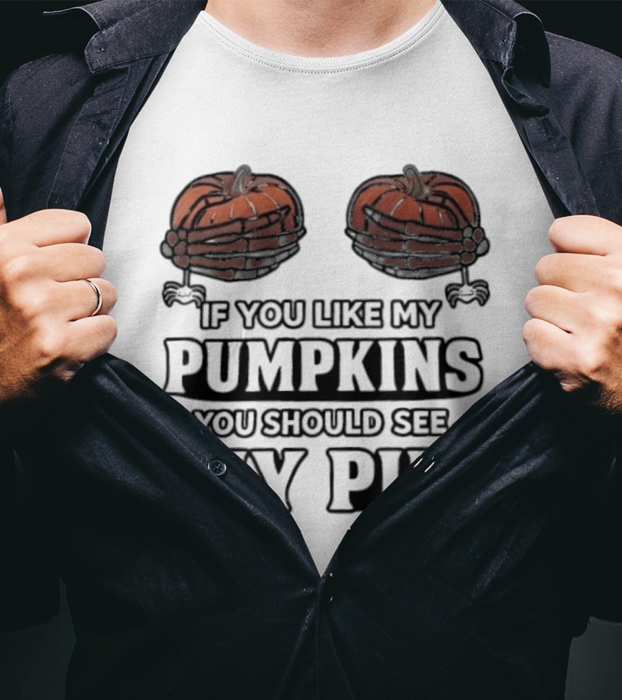If You Like My Pumpkins You Should See My Pie Halloween Humor T-Shirt
