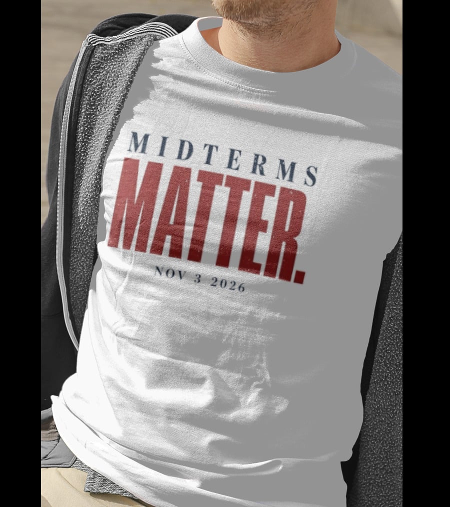 Midterms Matter Nov 3 2026 Election Awareness T-Shirt