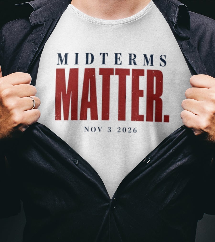 Midterms Matter Nov 3 2026 Election Awareness T-Shirt