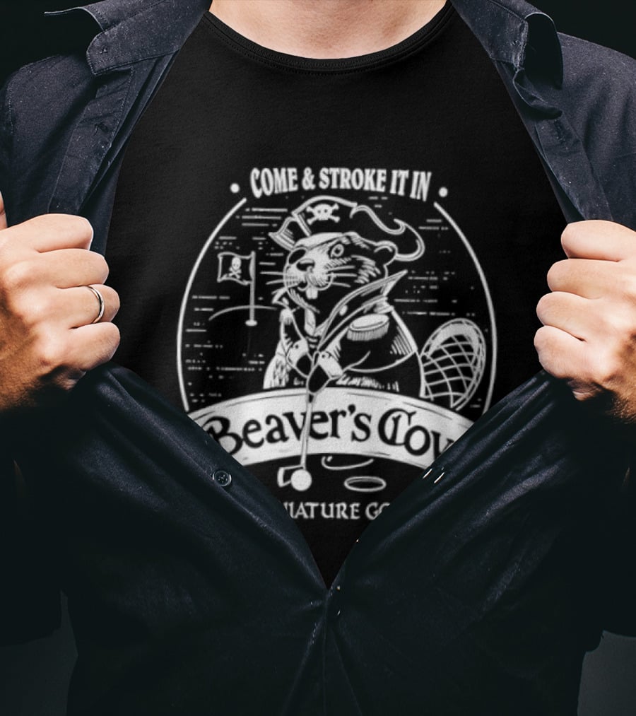 Beaver Cove Miniature Golf Come And Stroke It T-Shirt