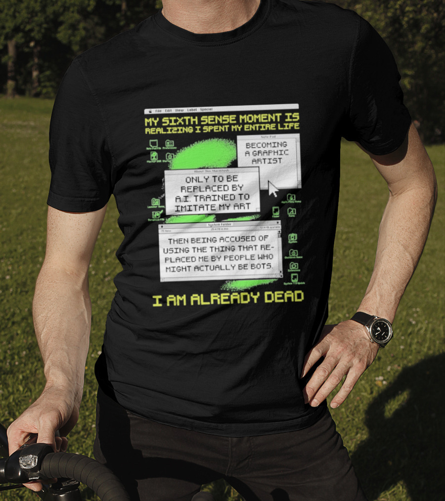 My Sixth Sense Moment Is Realizing I Spent My Entire Life I Am Already Dead T-Shirt