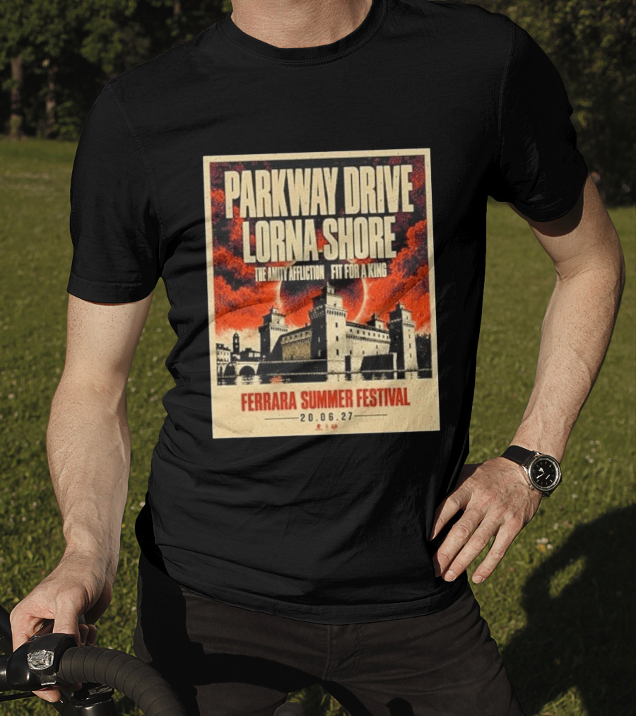 Ferrara Summer Festival 2027 Parkway Drive Lorna Shore The Amity Affliction Fit For A King June 20 Event T-Shirt