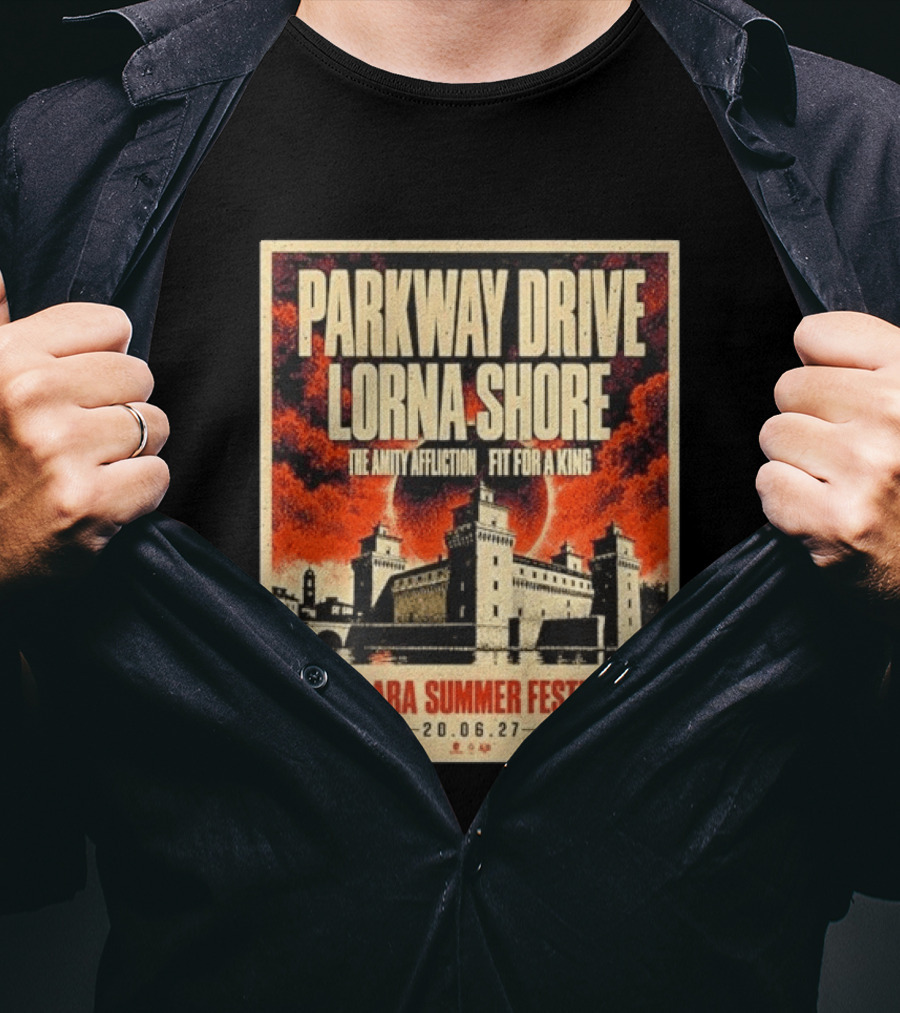 Ferrara Summer Festival 2027 Parkway Drive Lorna Shore The Amity Affliction Fit For A King June 20 Event T-Shirt
