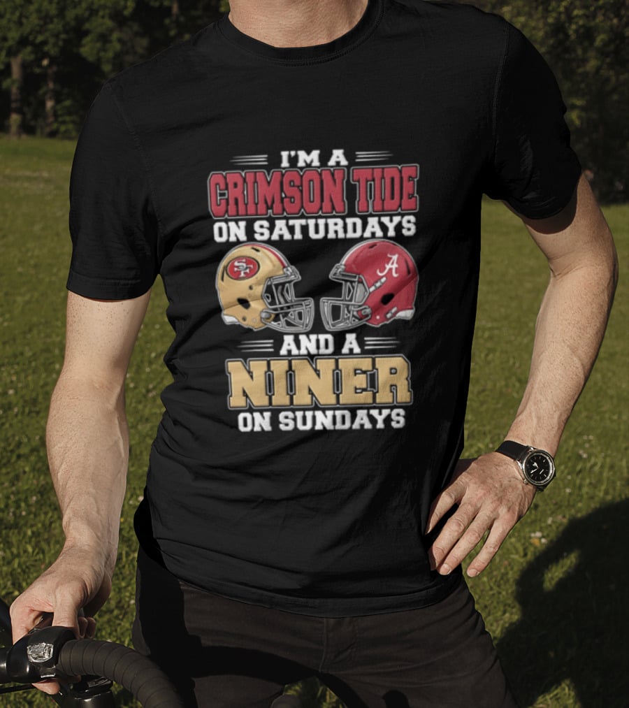 I'm A Crimson Tide On Saturdays And A Niner On Sundays Football Helmets T-Shirt