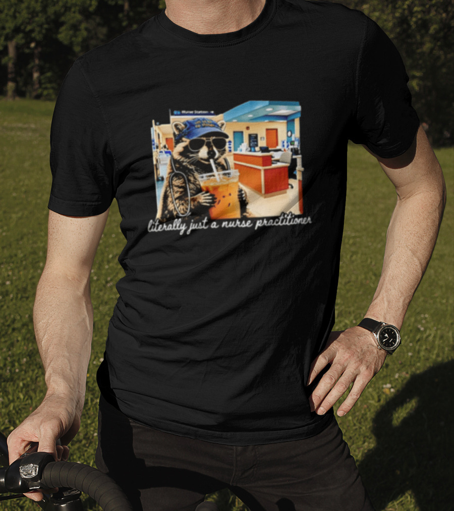 Raccoon Literally Just A Nurse Practitioner In Hospital Setting T-Shirt
