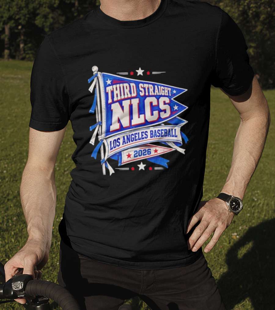 Third Straight NLCS Los Angeles Baseball 2026 Flag T-Shirt
