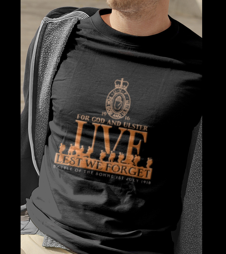 For God And Ulster UVF Lest We Forget Battle Of The Somme 1st July 1916 Crown T-Shirt