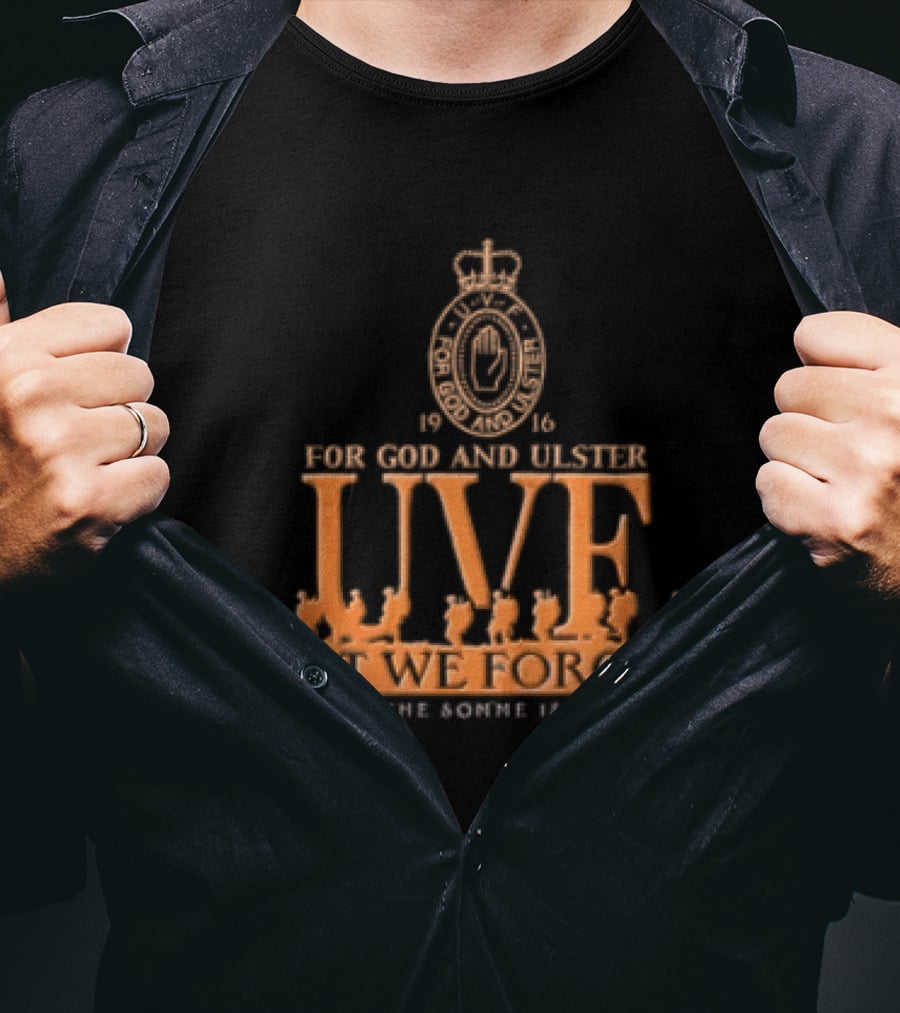 For God And Ulster UVF Lest We Forget Battle Of The Somme 1st July 1916 Crown T-Shirt
