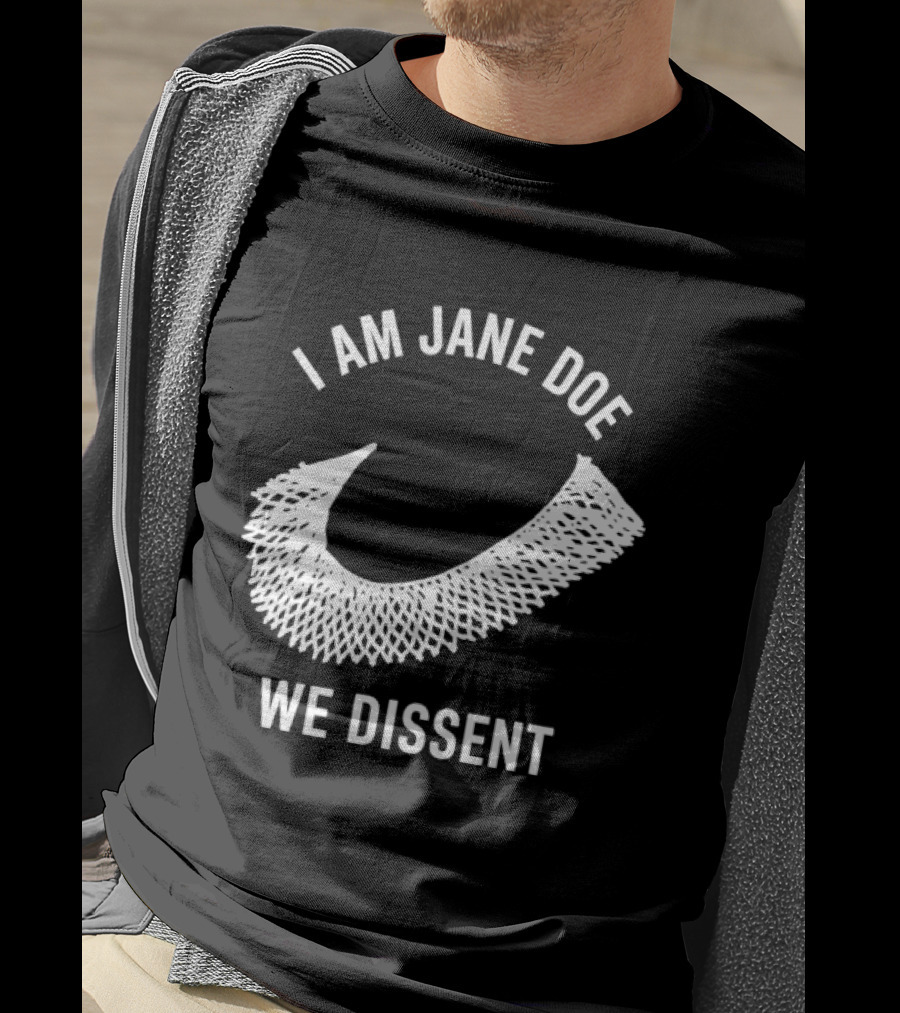 I Am Jane Doe We Dissent Collar T-Shirt