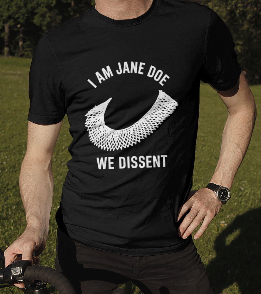 I Am Jane Doe We Dissent Collar T-Shirt
