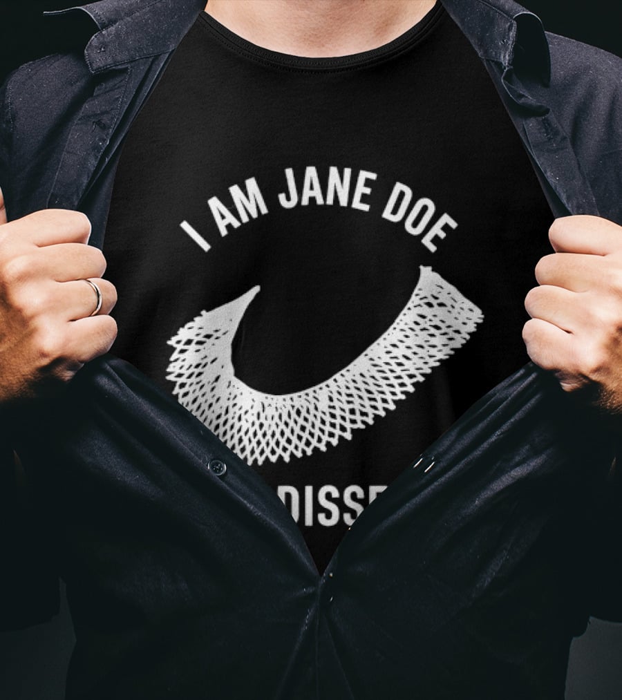I Am Jane Doe We Dissent Collar T-Shirt