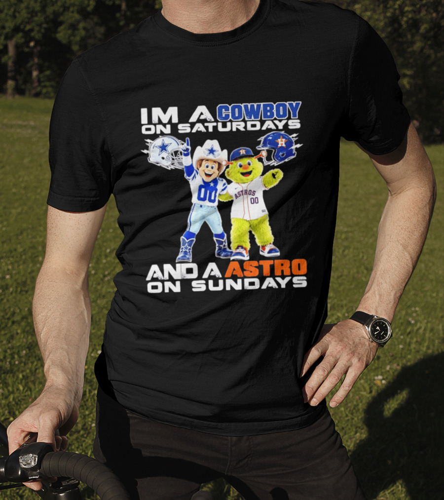 Dallas Cowboys And Houston Astros Mascots I'm A Cowboy On Saturdays An Astro On Sundays T-Shirt