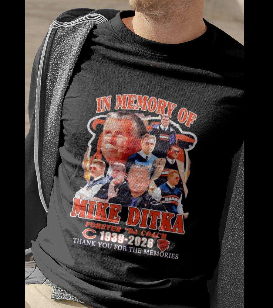 Mike Ditka Forever Da Coach 1939 2026 Thank You For The Memories Chicago Football Bears T-Shirt
