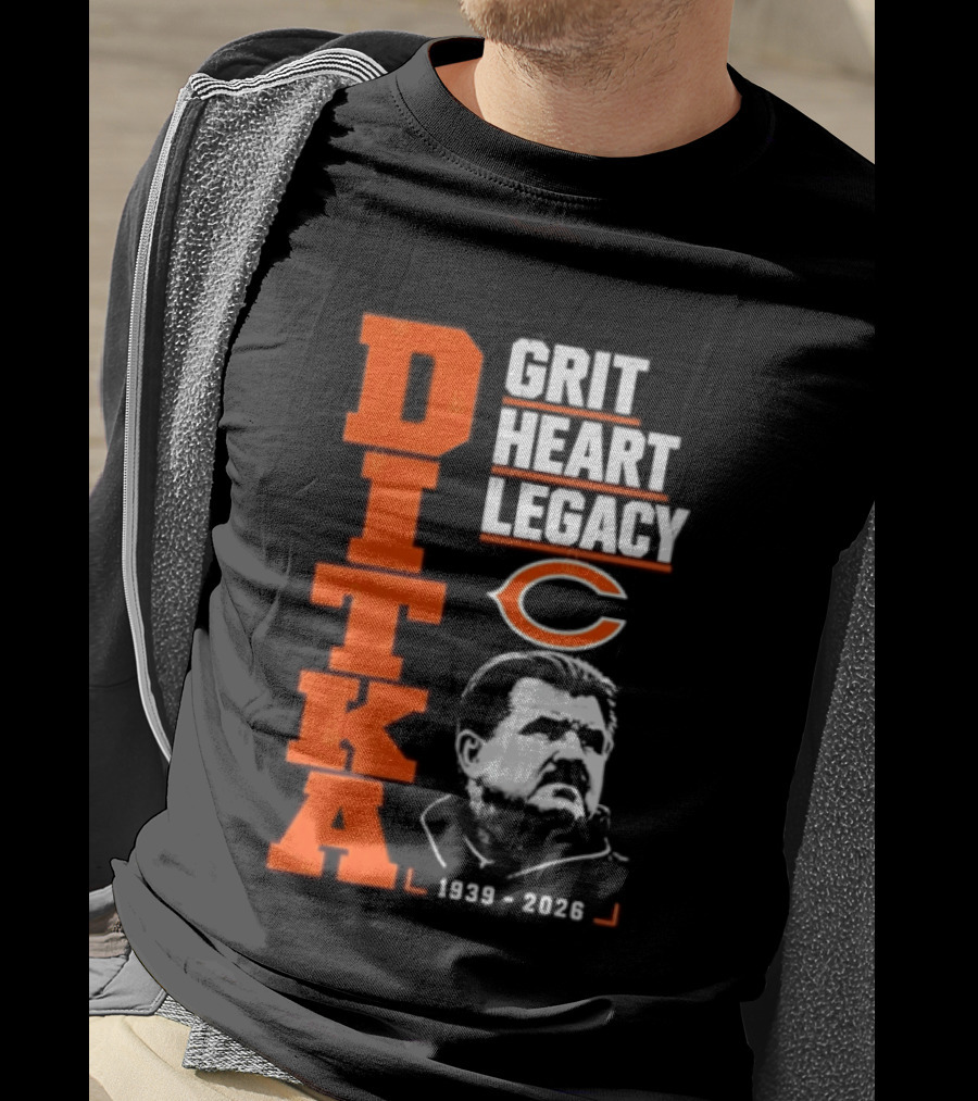 Ditka Grit Heart Legacy 1939 2026 Chicago Bears T-Shirt